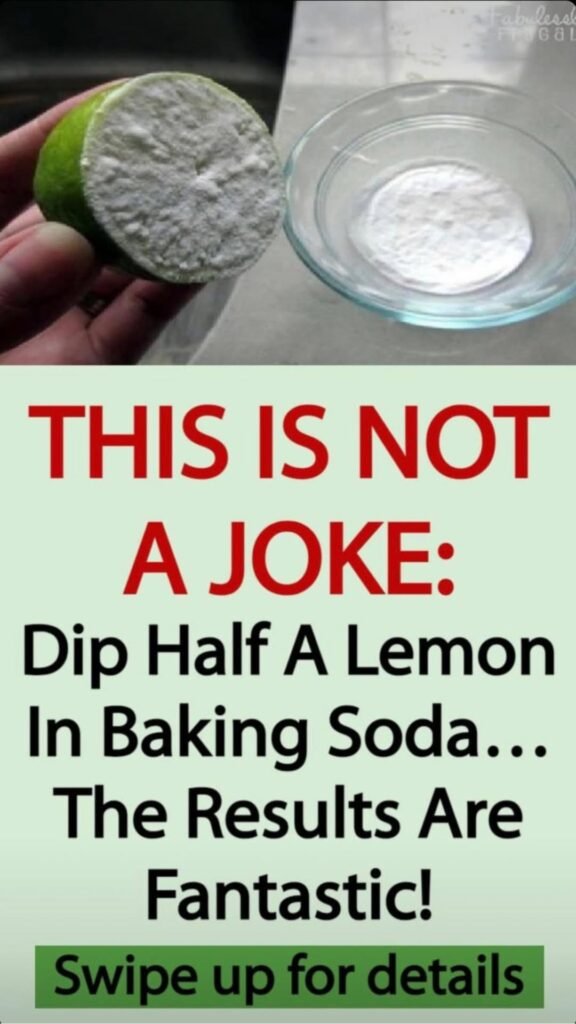 Dip half a lemon in baking soda—this isn’t a joke. The Outcomes Are Outstanding