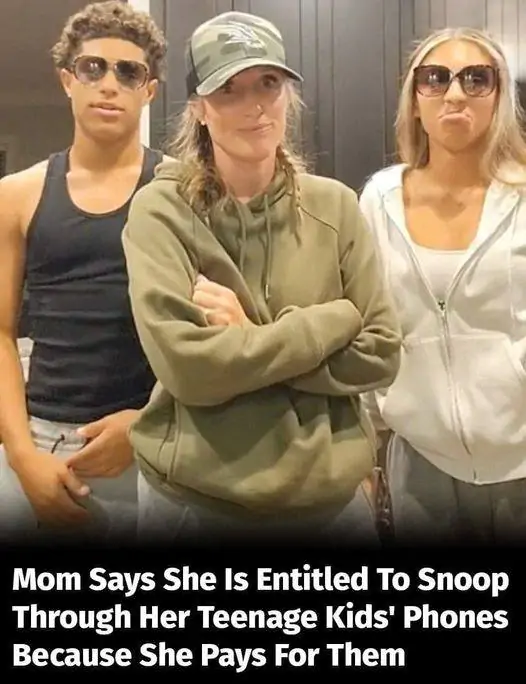 Mom Says She’s Allowed To Snoop Through Her Kids’ Phones Because She Pays For Them